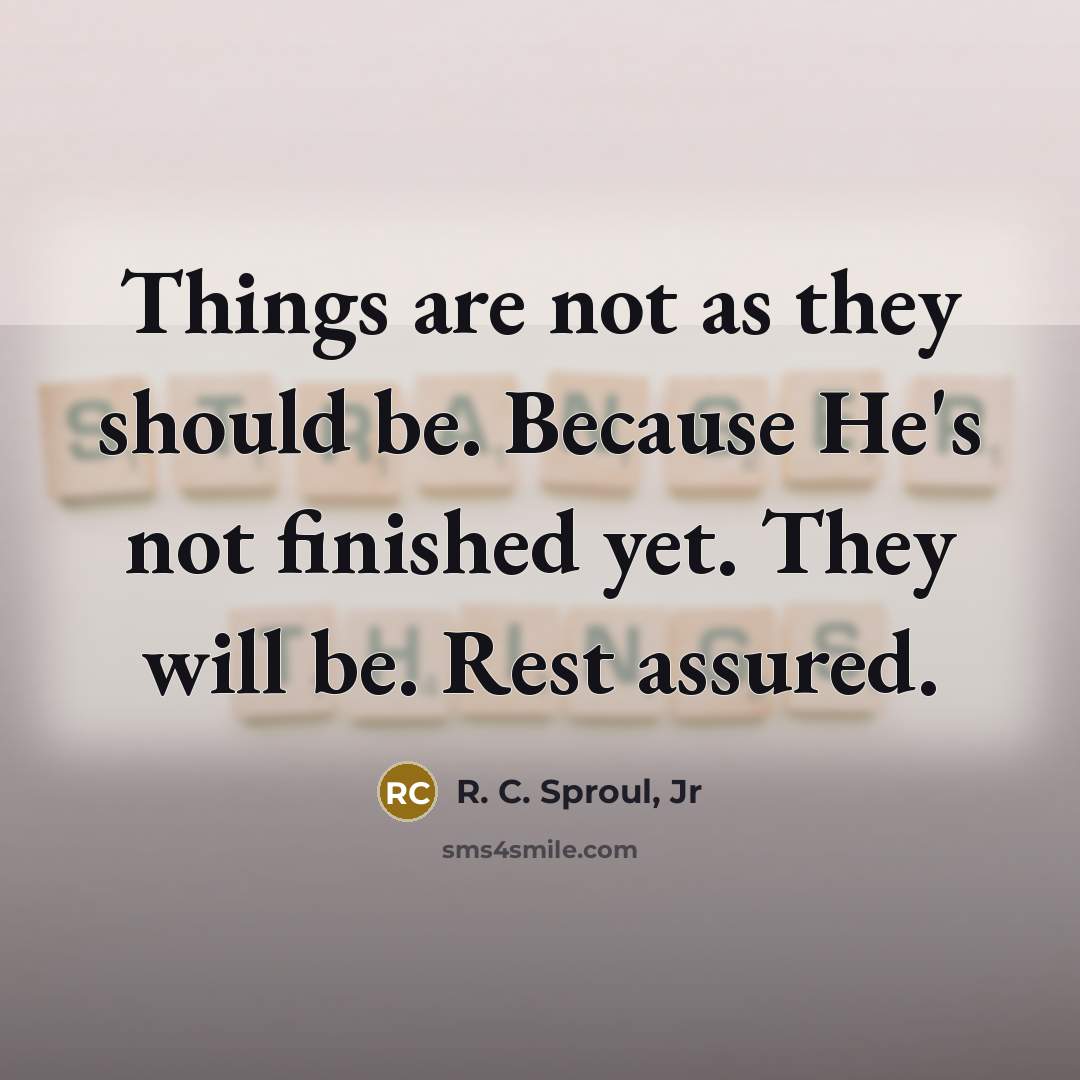 “Things are not as they should be. Because He's not…” quote by R. C. Sproul, Jr