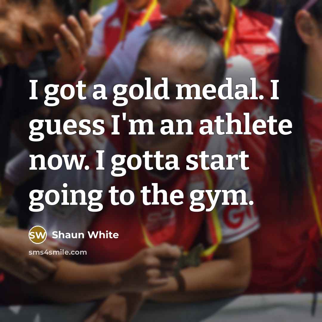 “I got a gold medal. I guess I'm an athlete…” quote by Shaun White