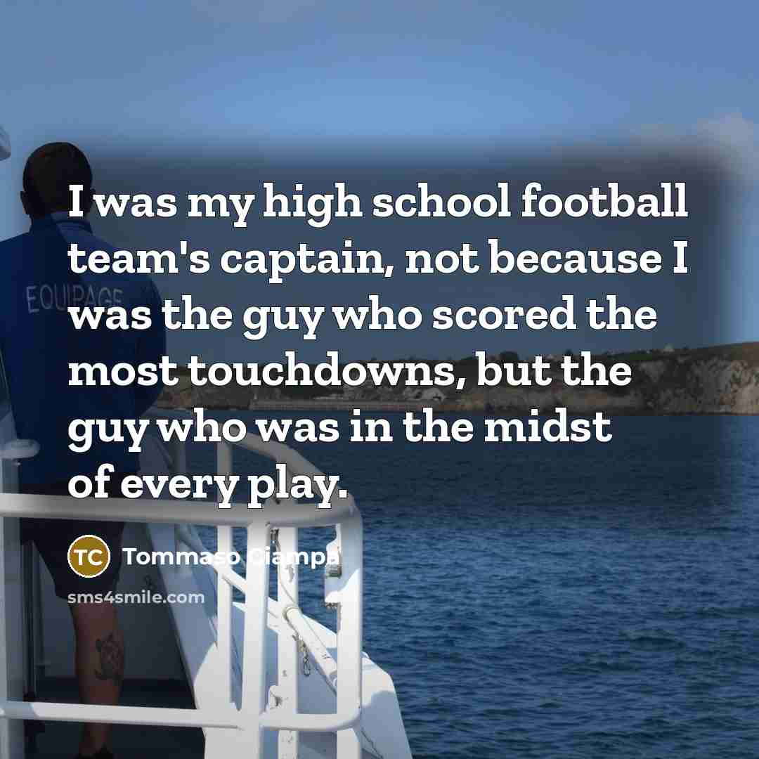“I was my high school football team's captain, not because…” quote by Tommaso Ciampa