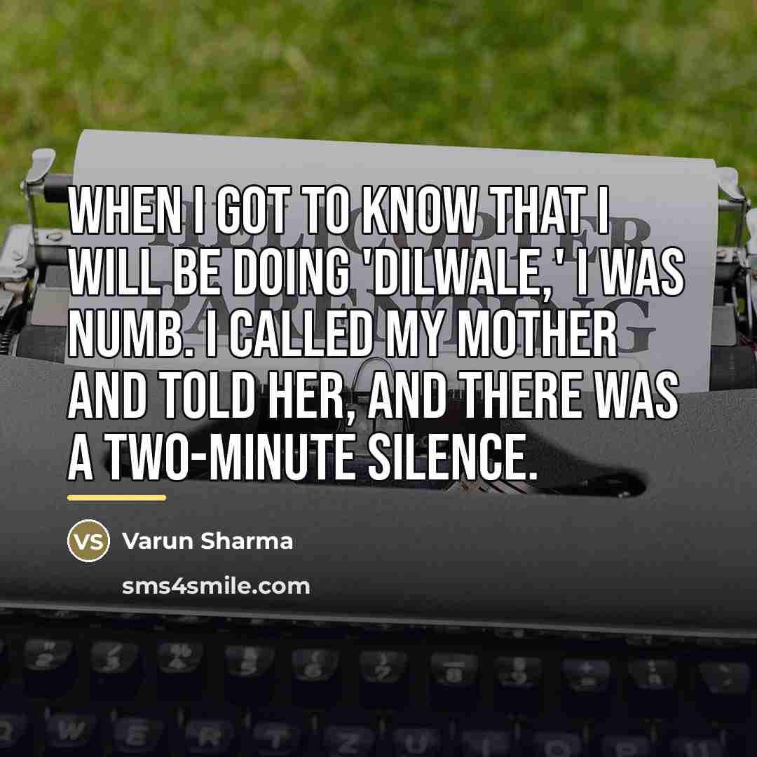 “When I got to know that I will be doing…” quote by Varun Sharma