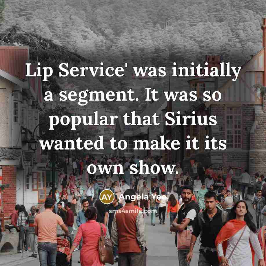 “Lip Service' was initially a segment. It was so popular that Sirius wanted to make it its own show.” quote by Angela Yee