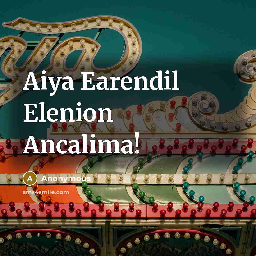 “Aiya Earendil Elenion Ancalima!” quote by Anonymous