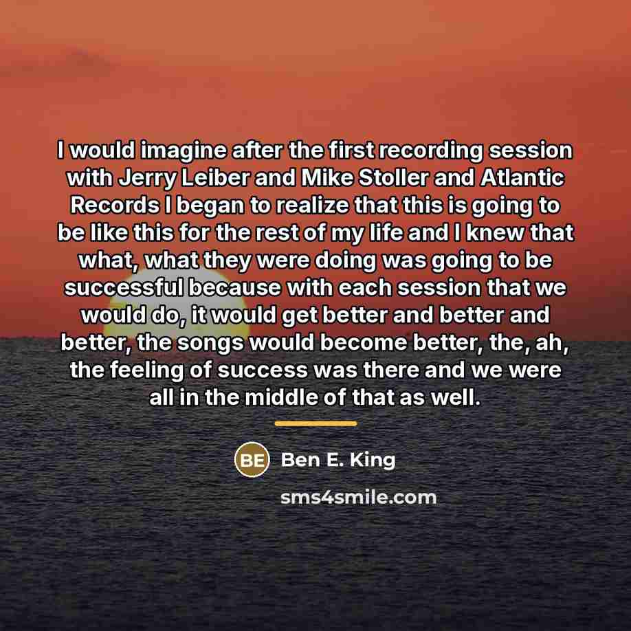“I would imagine after the first recording session with Jerry…” quote by Ben E. King