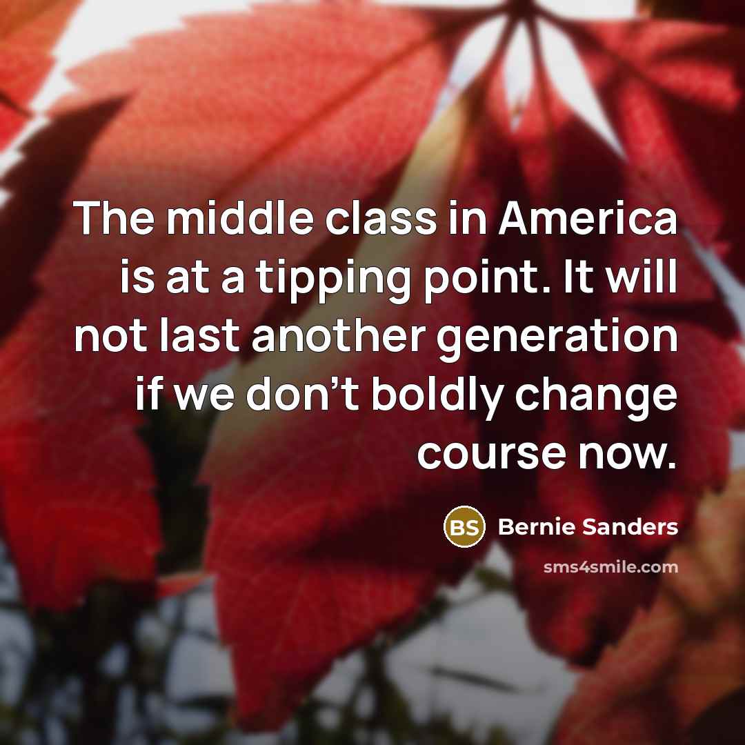 “The middle class in America is at a tipping point.…” quote by Bernie Sanders