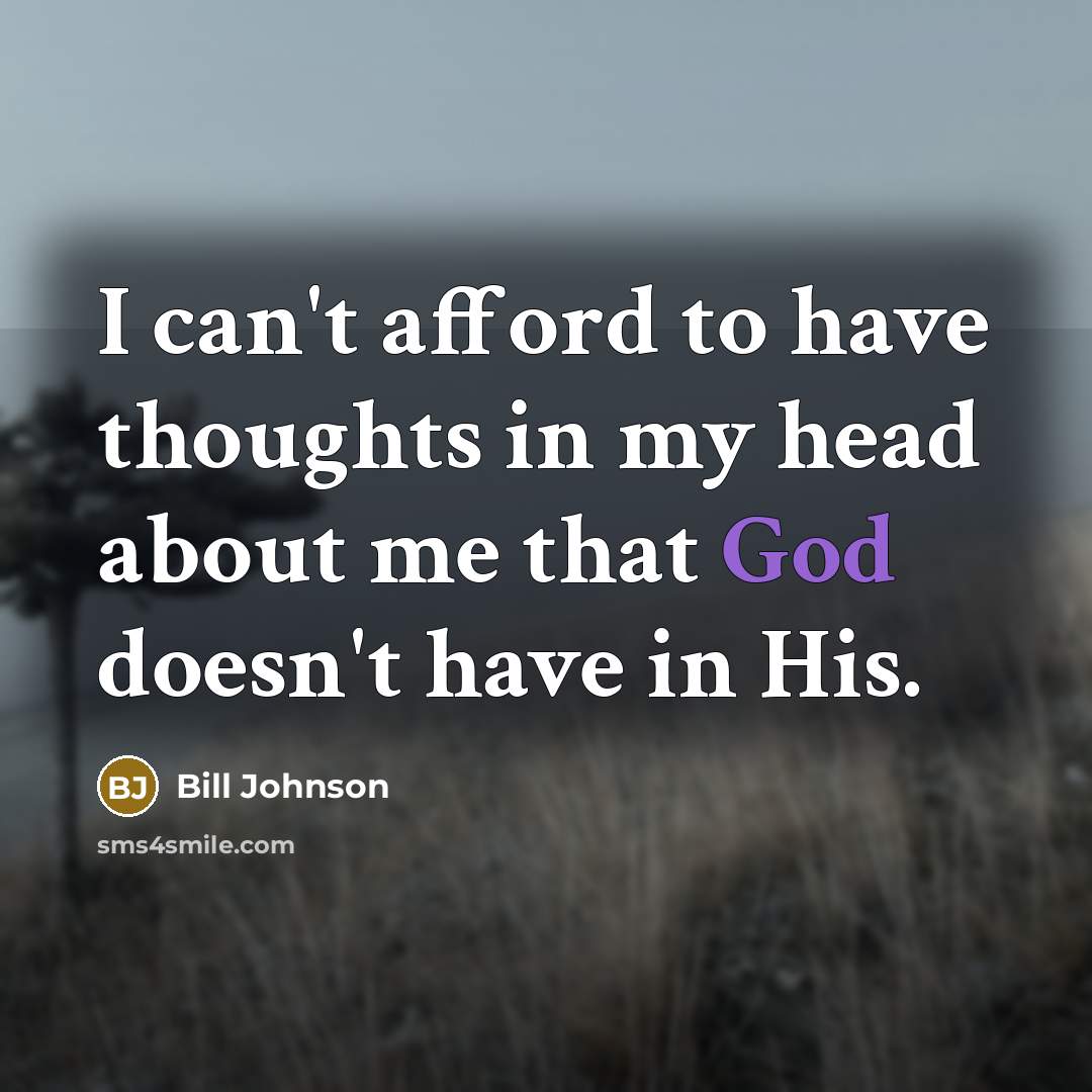 “I can't afford to have thoughts in my head about…” quote by Bill Johnson