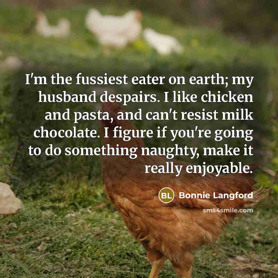 “I'm the fussiest eater on earth; my husband despairs. I…” quote by Bonnie Langford