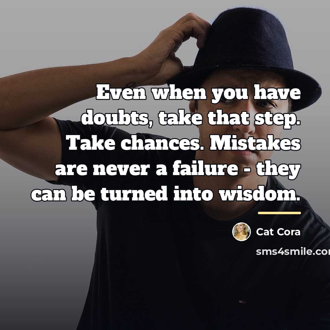 “Even when you have doubts, take that step. Take chances.…” quote by Cat Cora