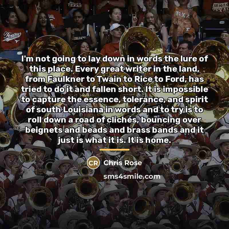 “I'm not going to lay down in words the lure…” quote by Chris Rose