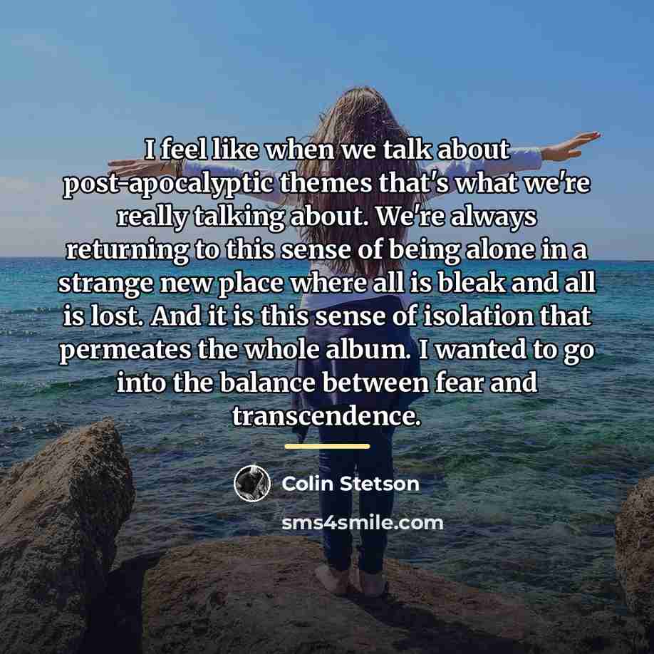 “I feel like when we talk about post-apocalyptic themes that's…” quote by Colin Stetson