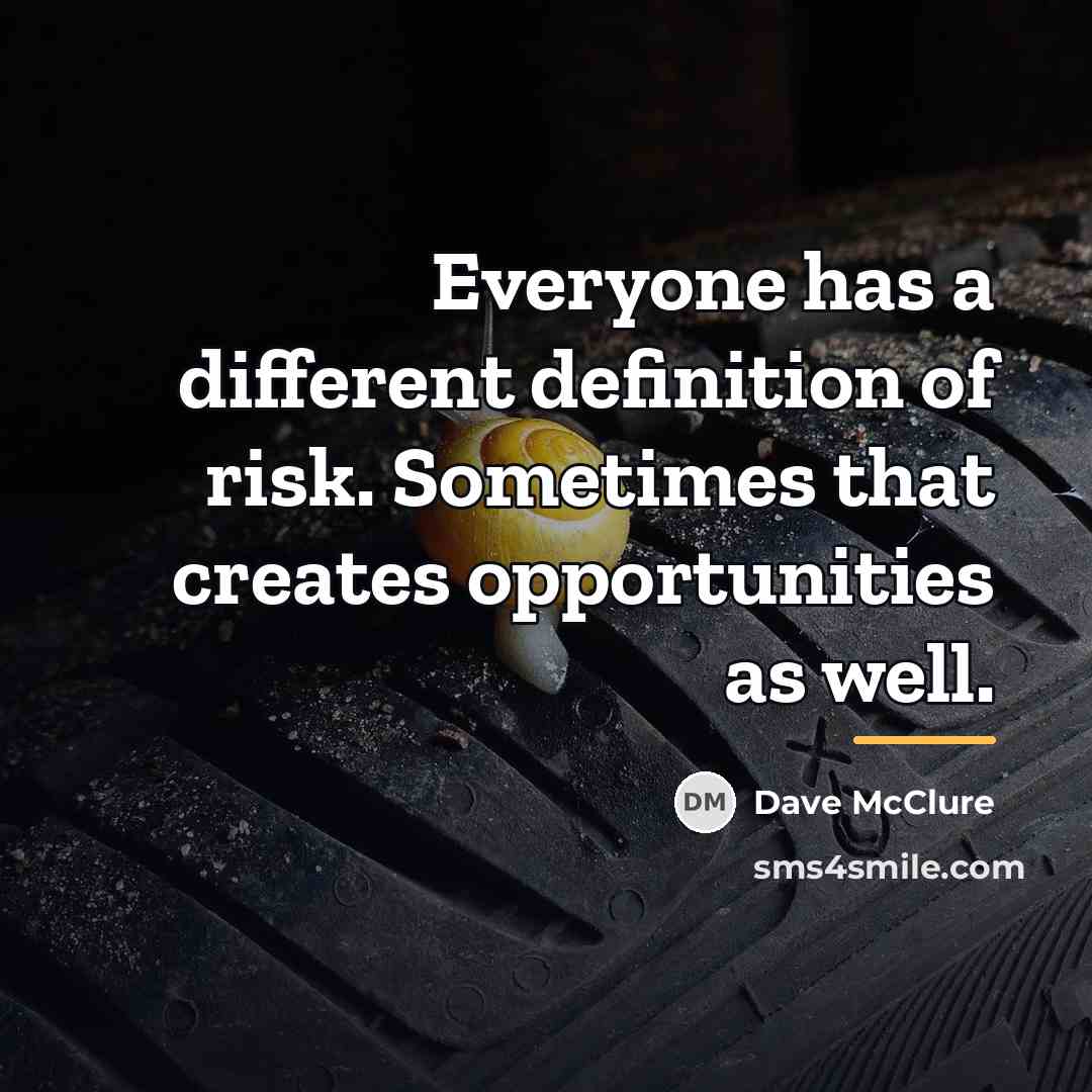 “Everyone has a different definition of risk. Sometimes that creates…” quote by Dave McClure