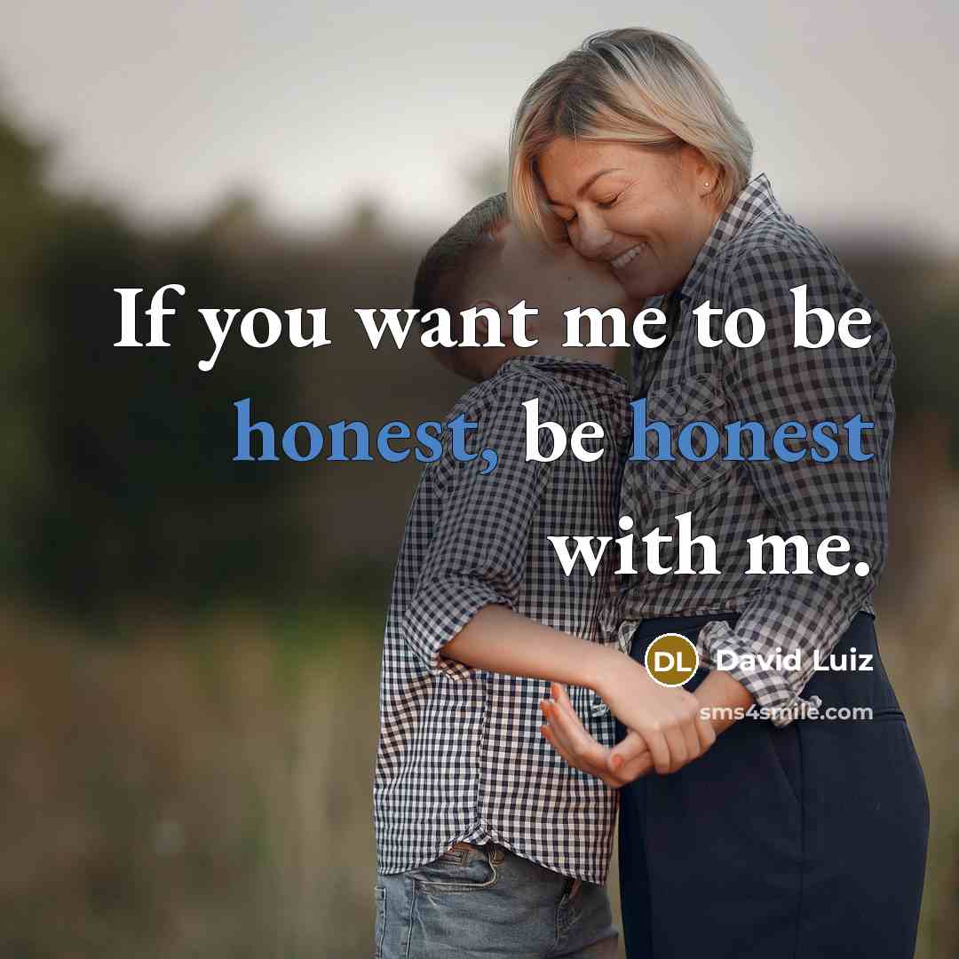 “If you want me to be honest, be honest with…” quote by David Luiz
