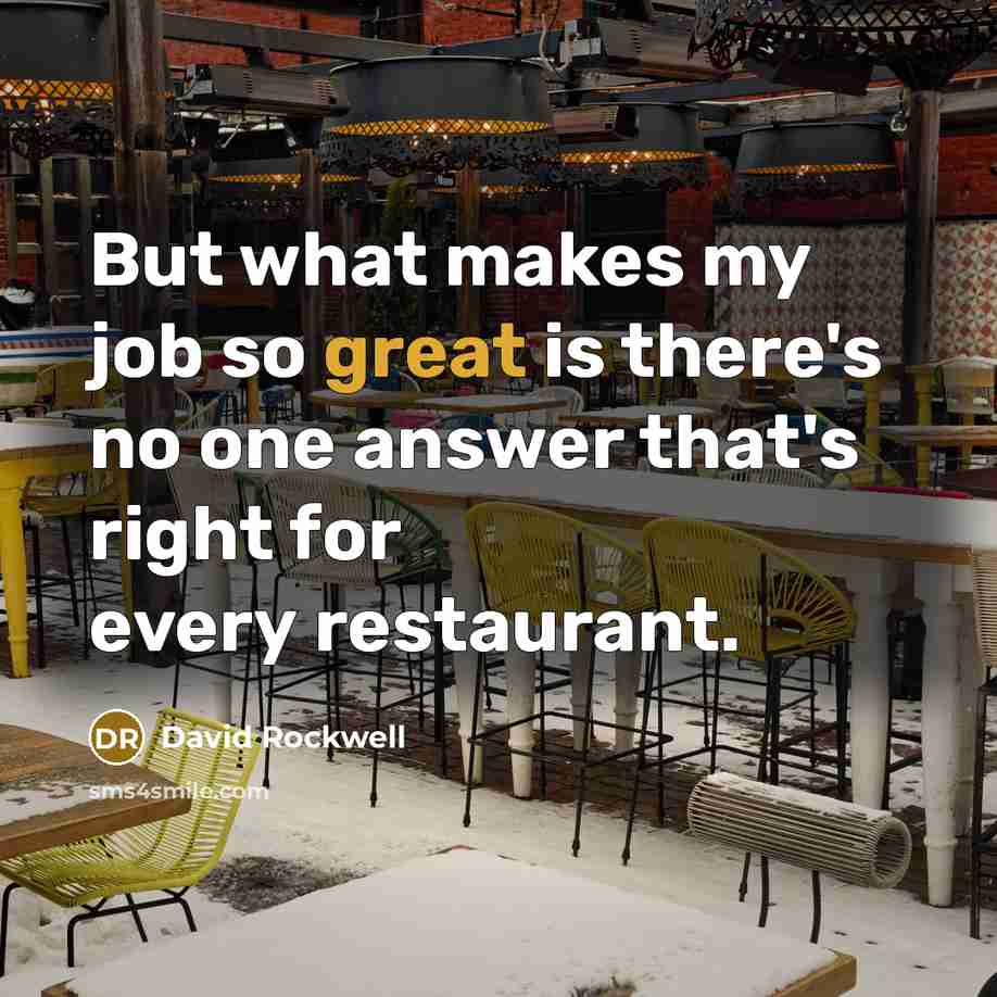 “But what makes my job so great is there's no…” quote by David Rockwell