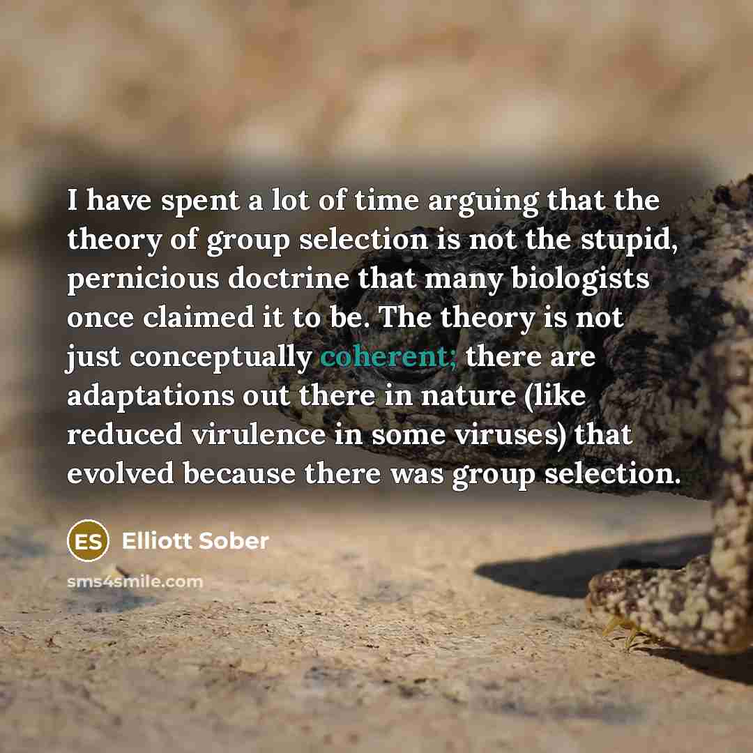 “I have spent a lot of time arguing that the…” quote by Elliott Sober