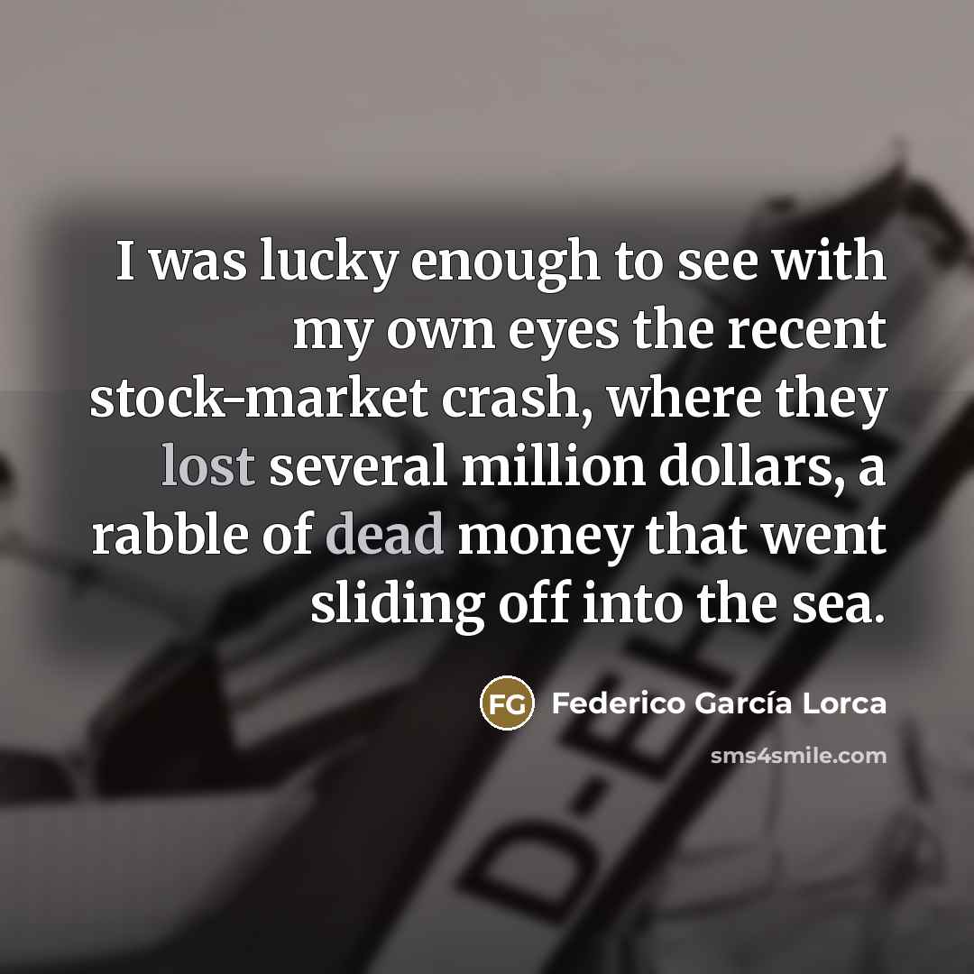 “I was lucky enough to see with my own eyes…” quote by Federico Garcia Lorca