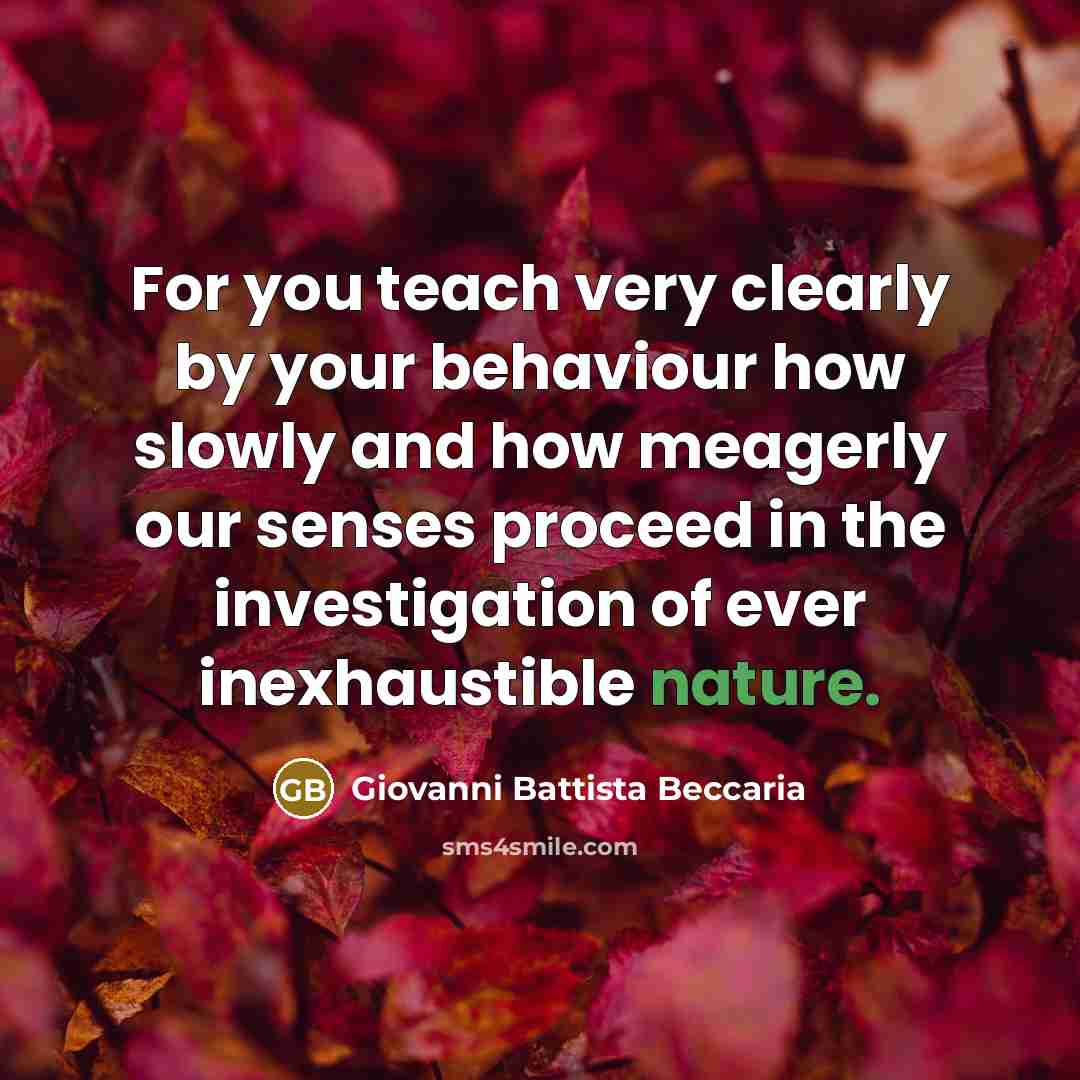 “For you teach very clearly by your behaviour how slowly…” quote by Giovanni Battista Beccaria