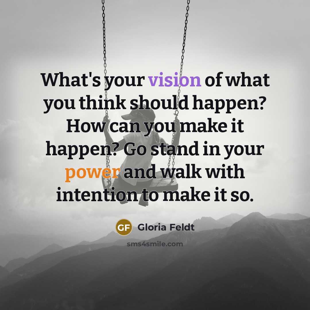 “What's your vision of what you think should happen? How…” quote by Gloria Feldt