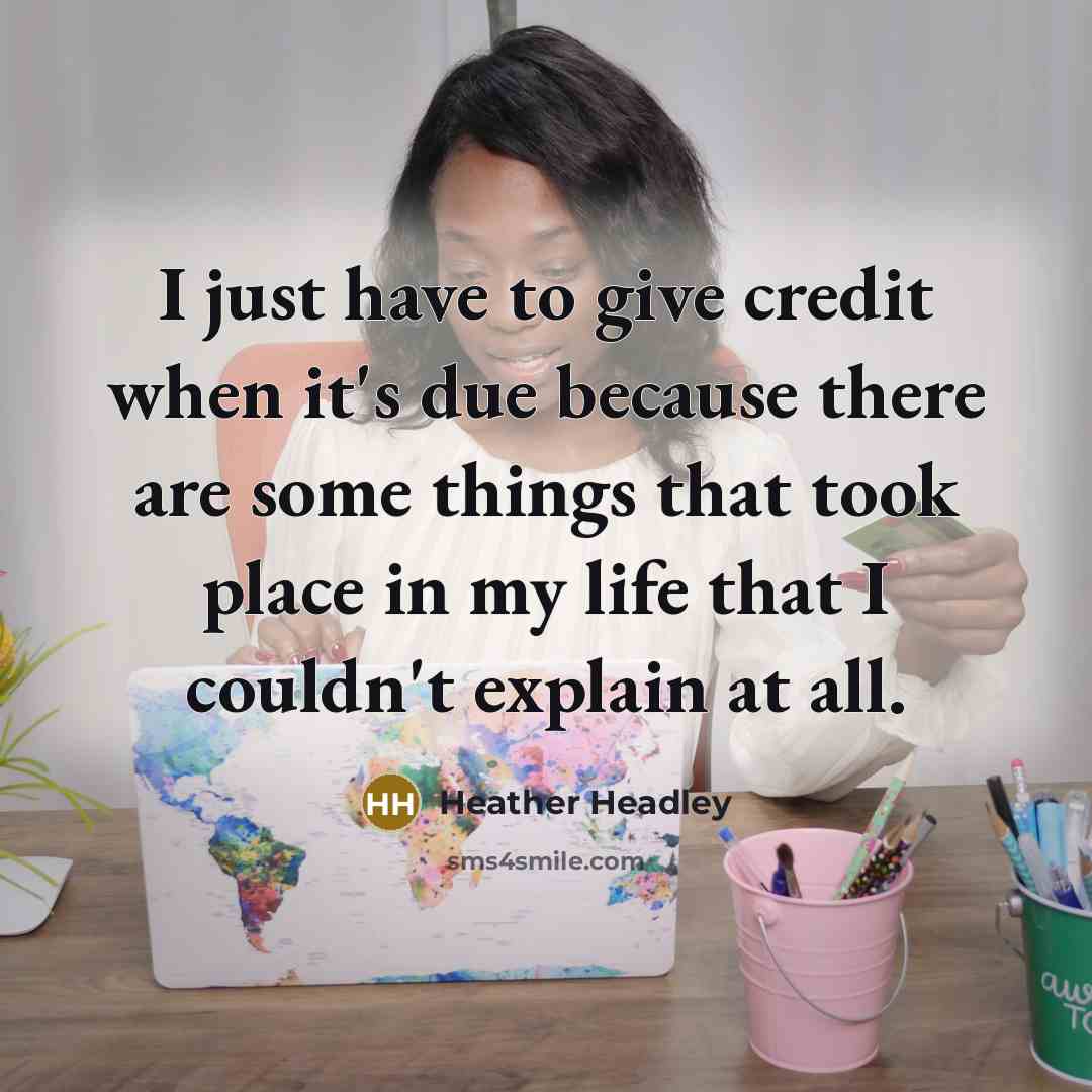 “I just have to give credit when it's due because…” quote by Heather Headley