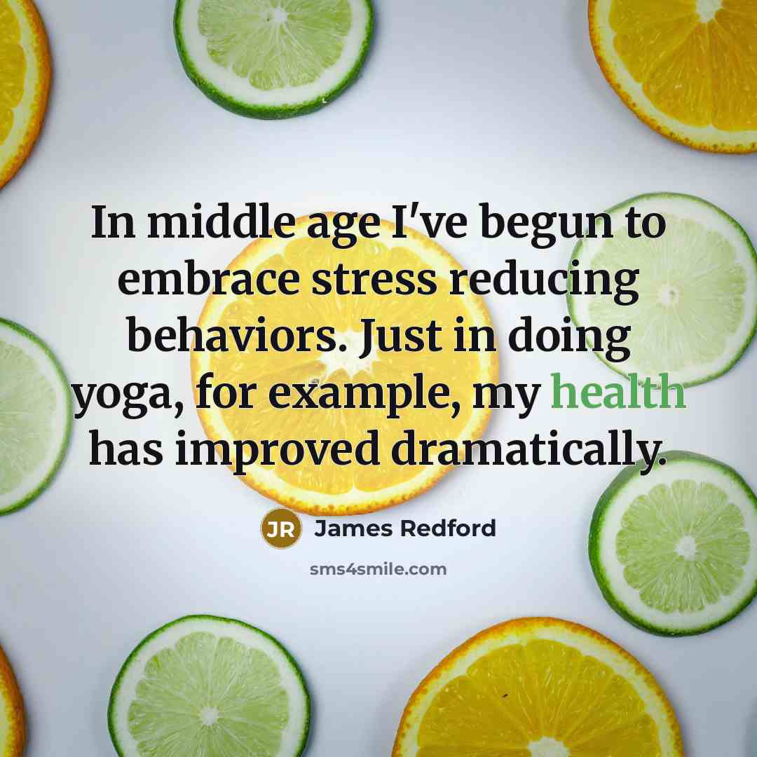 “In middle age I've begun to embrace stress reducing behaviors.…” quote by James Redford