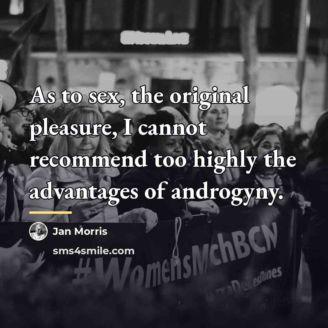 “As to sex, the original pleasure, I cannot recommend too…” quote by Jan Morris