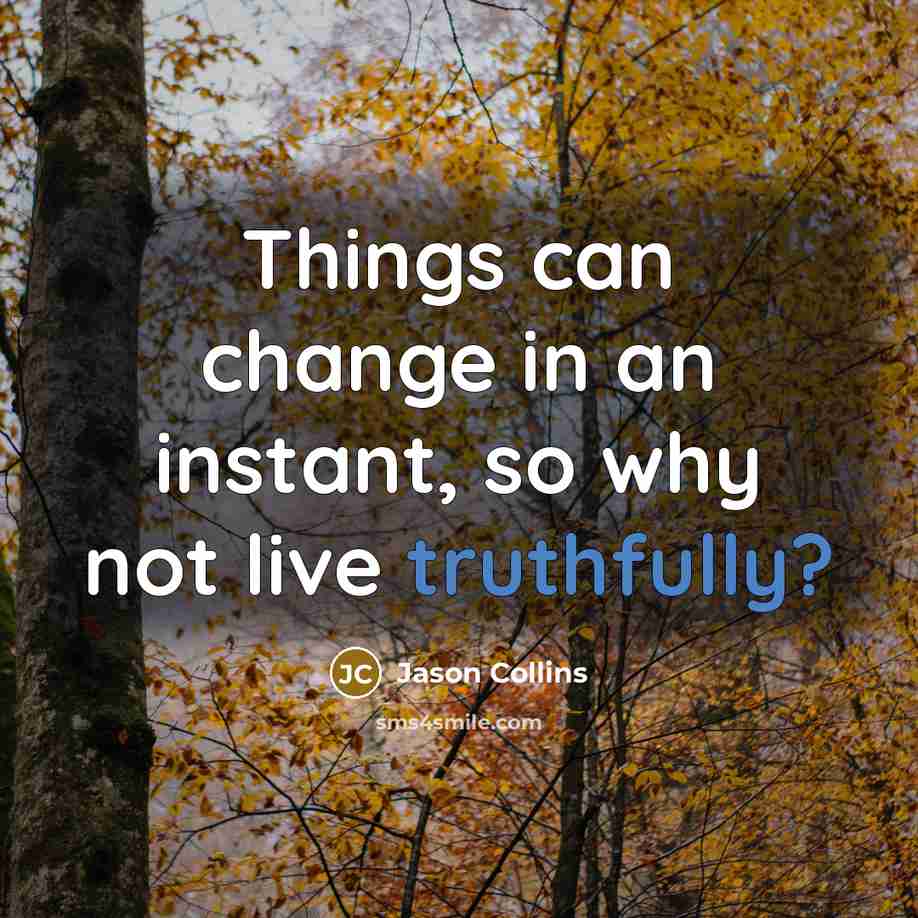 “Things can change in an instant, so why not live truthfully?” quote by Jason Collins
