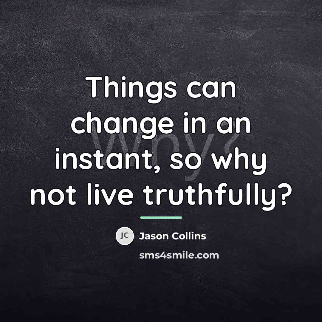 “Things can change in an instant, so why not live…” quote by Jason Collins