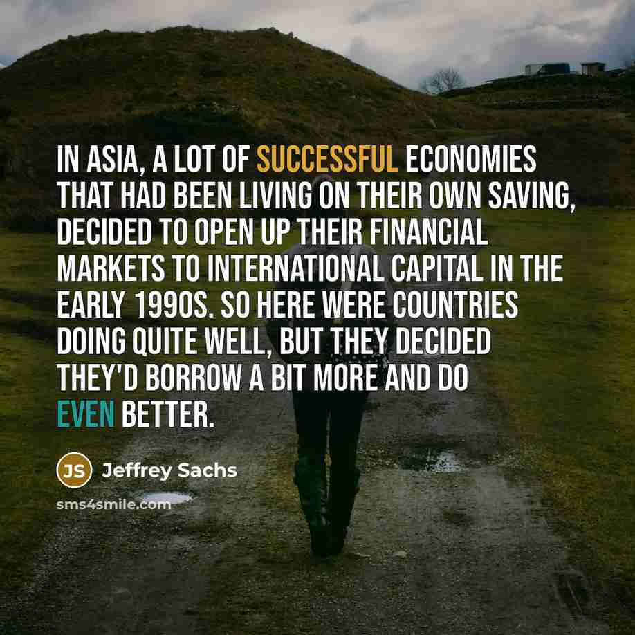 “In Asia, a lot of successful economies that had been…” quote by Jeffrey Sachs