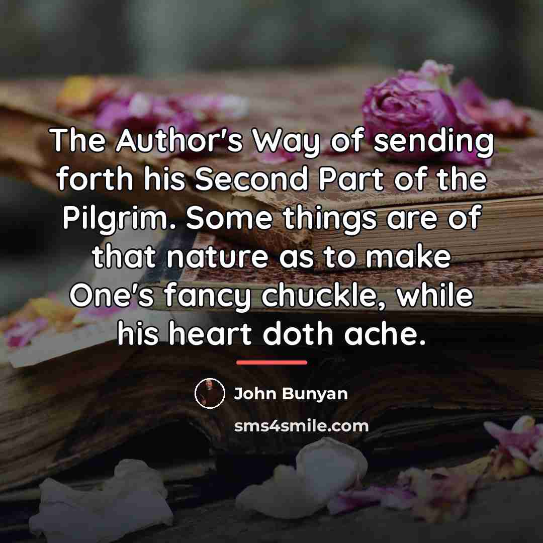 “The Author's Way of sending forth his Second Part of…” quote by John Bunyan