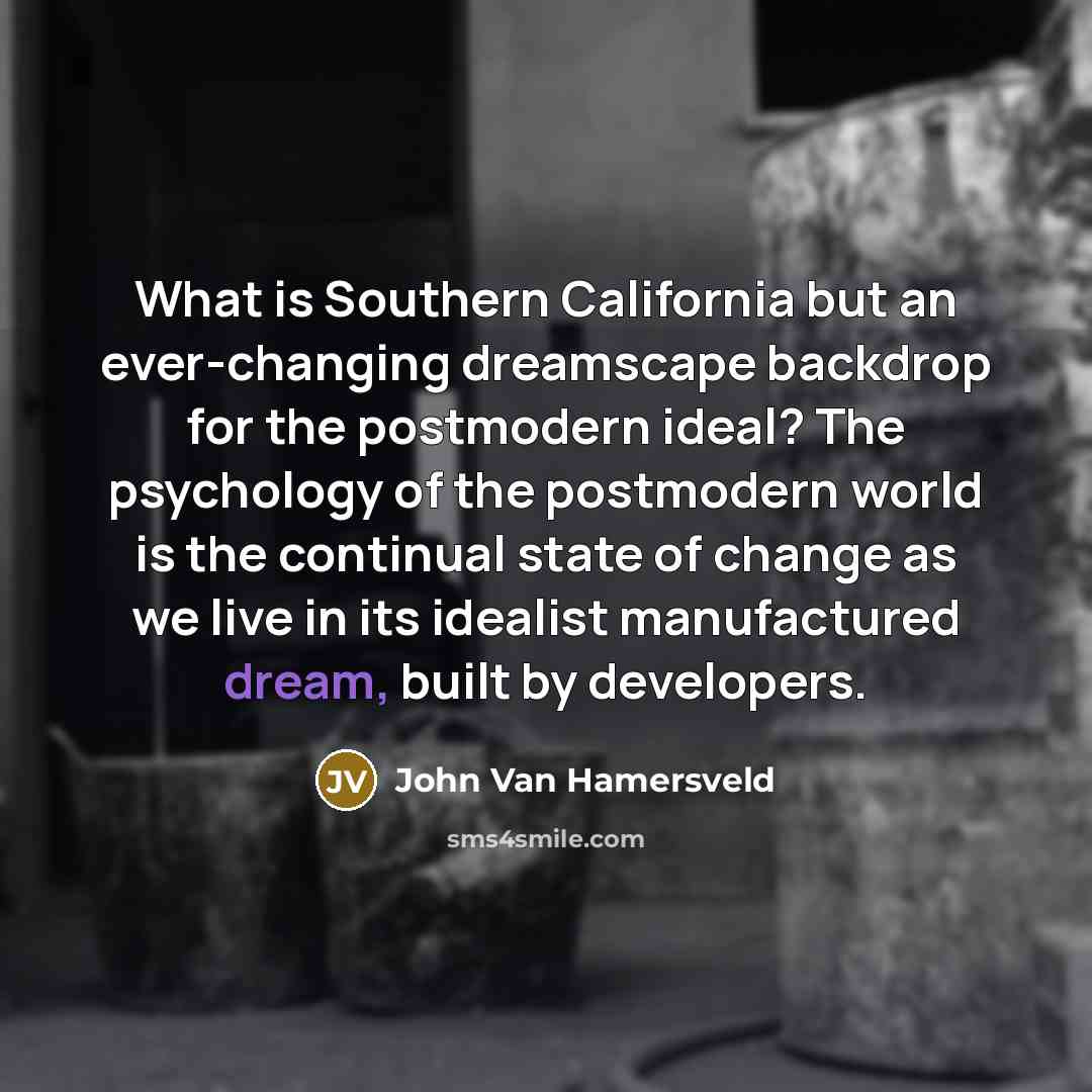 “What is Southern California but an ever-changing dreamscape backdrop for…” quote by John Van Hamersveld