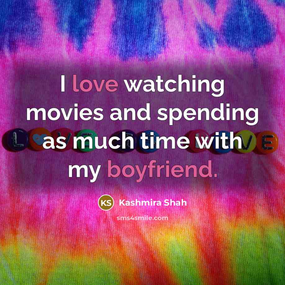 “I love watching movies and spending as much time with my boyfriend.” quote by Kashmira Shah