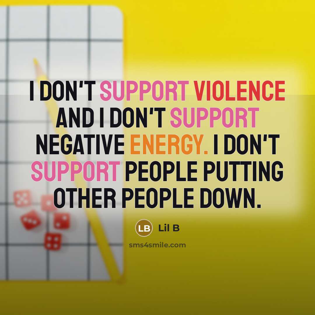 “I don't support violence and I don't support negative energy.…” quote by Lil B