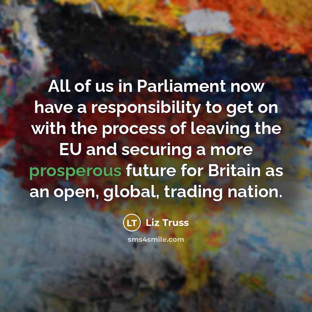 “All of us in Parliament now have a responsibility to…” quote by Liz Truss
