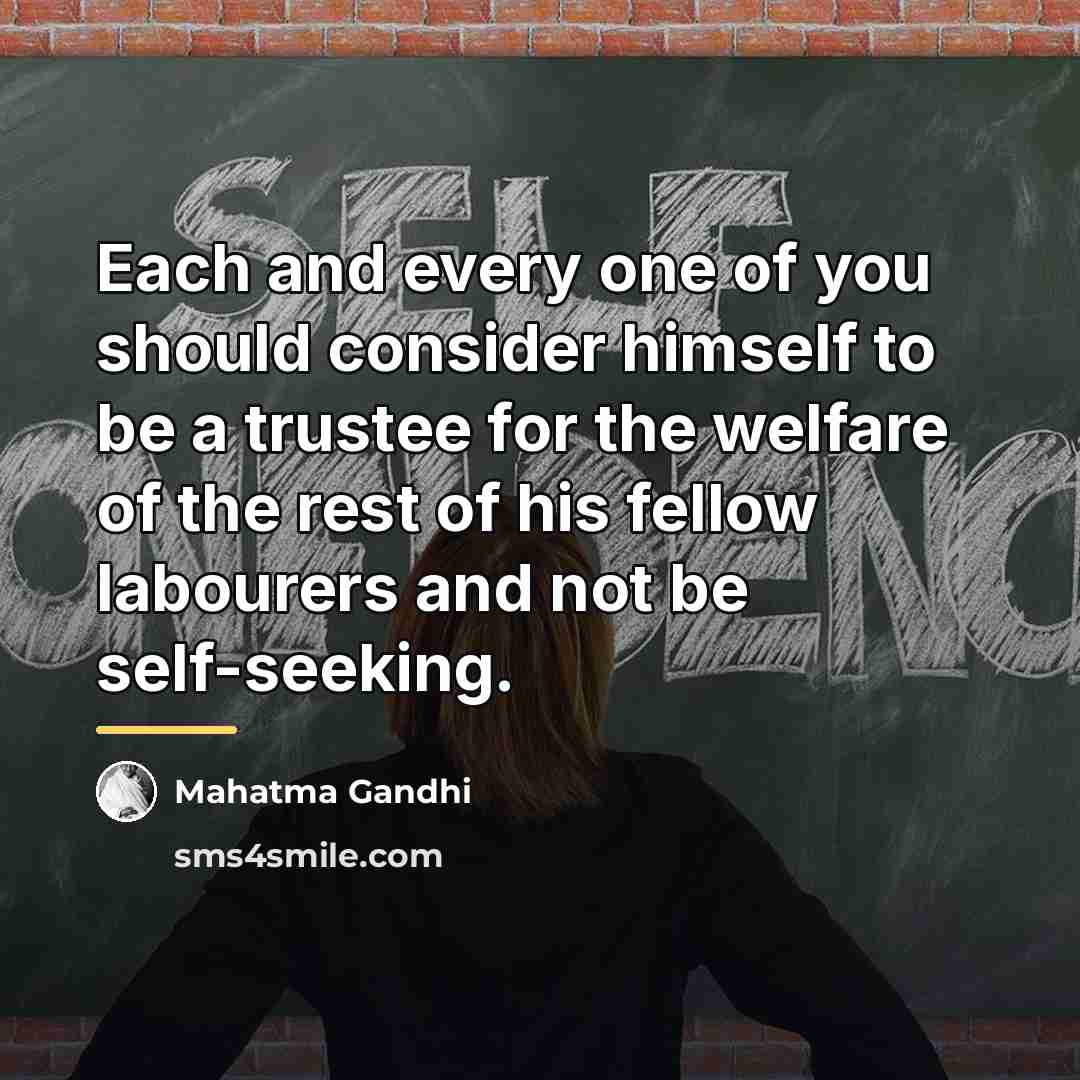 “Each and every one of you should consider himself to…” quote by Mahatma Gandhi