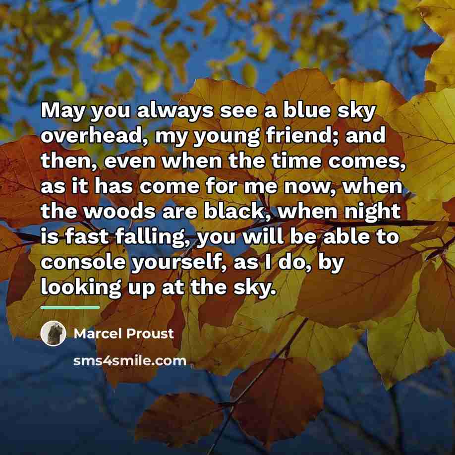 “May you always see a blue sky overhead, my young…” quote by Marcel Proust