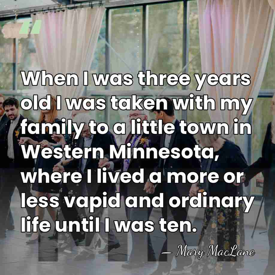When I was three years old I was taken with my family&hellip; - Mary MacLane