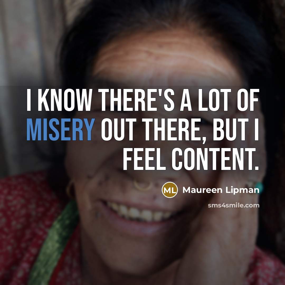 “I know there's a lot of misery out there, but…” quote by Maureen Lipman