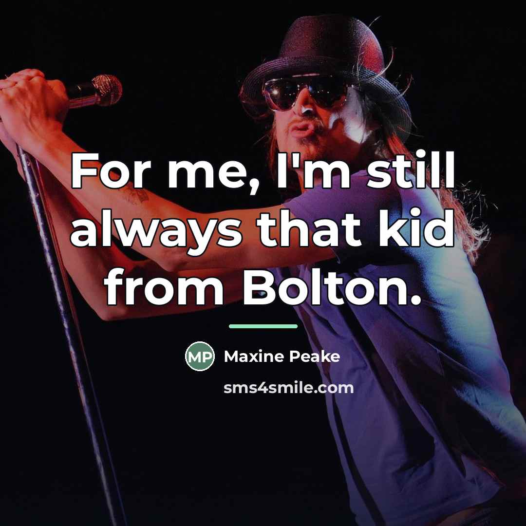 “For me, I'm still always that kid from Bolton.…” quote by Maxine Peake