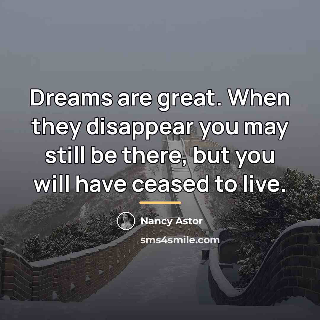 “Dreams are great. When they disappear you may still be…” quote by Nancy Astor