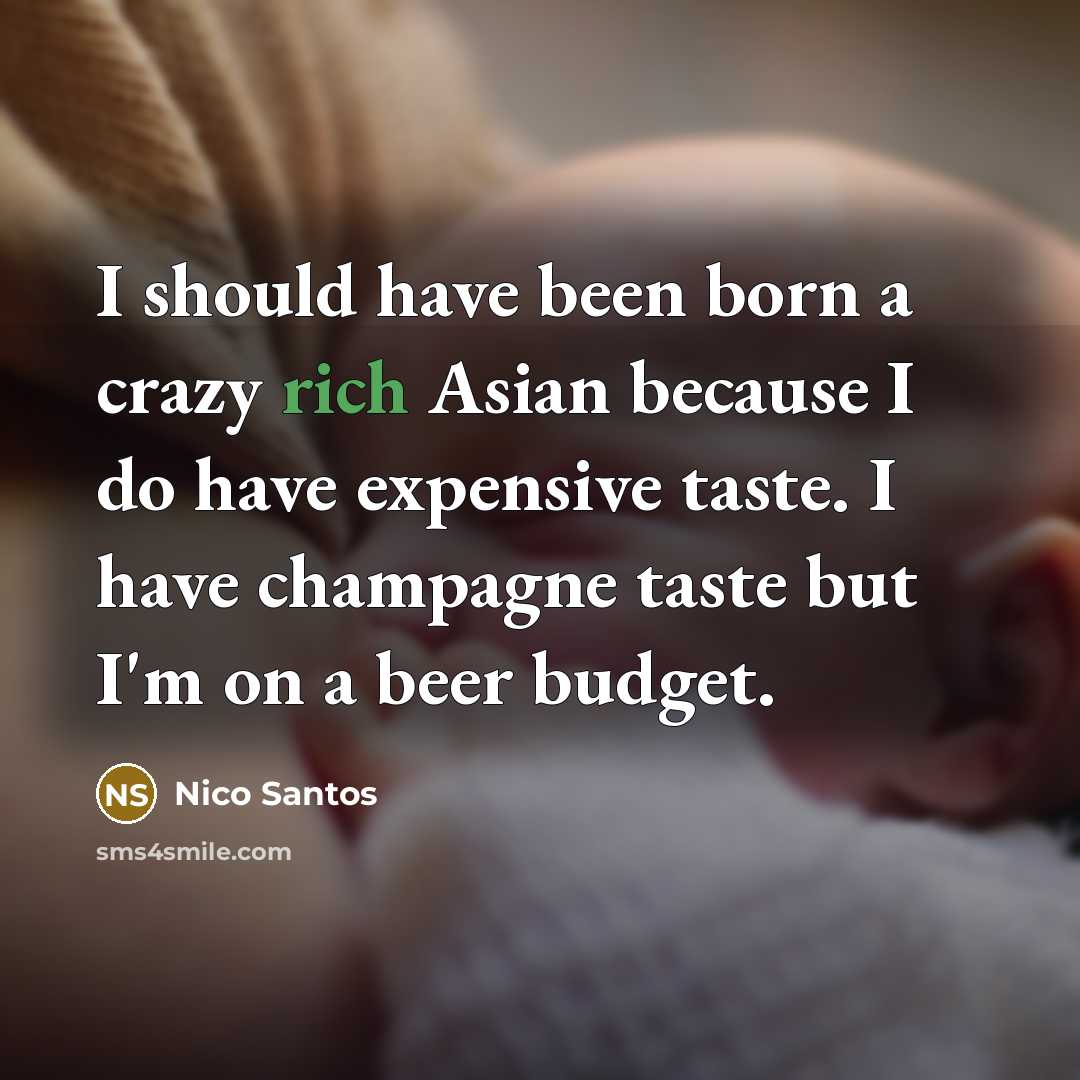 “I should have been born a crazy rich Asian because…” quote by Nico Santos