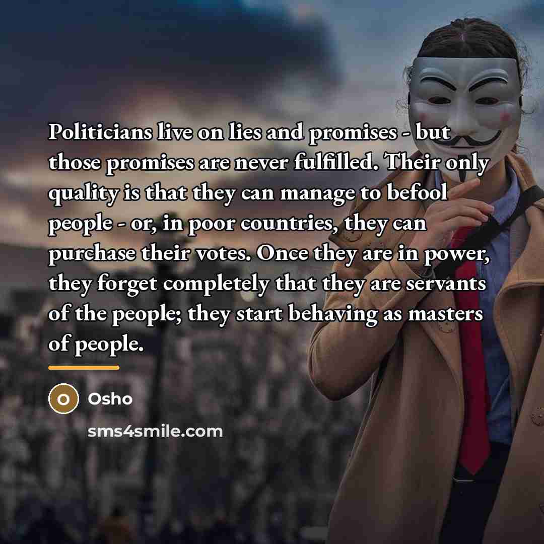 “Politicians live on lies and promises - but those promises…” quote by OSHO