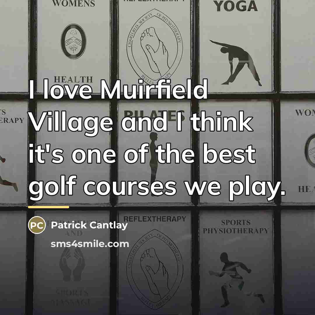 “I love Muirfield Village and I think it's one of…” quote by Patrick Cantlay