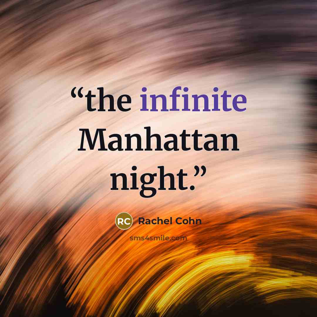 “the infinite Manhattan night.” quote by Rachel Cohn