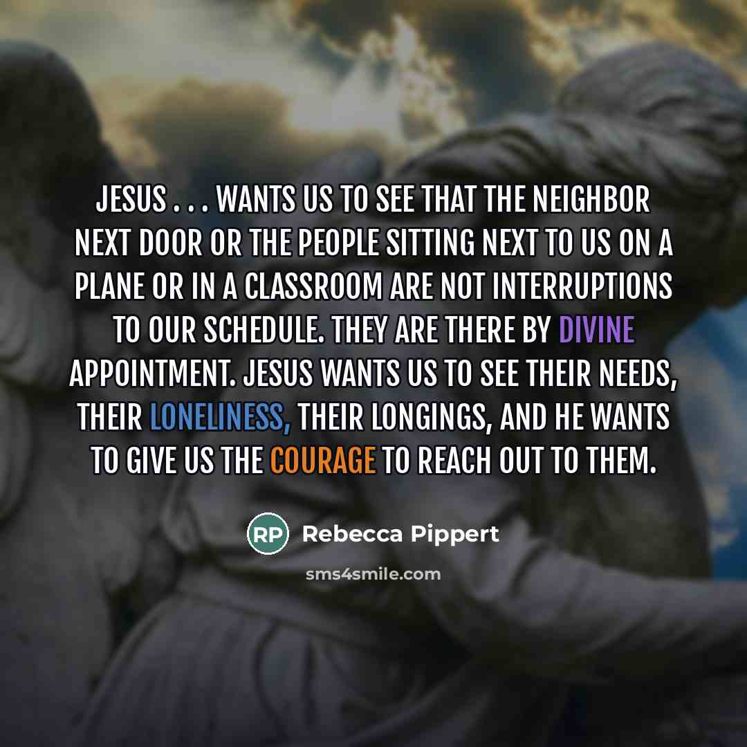 “Jesus . . . wants us to see that the…” quote by Rebecca Pippert