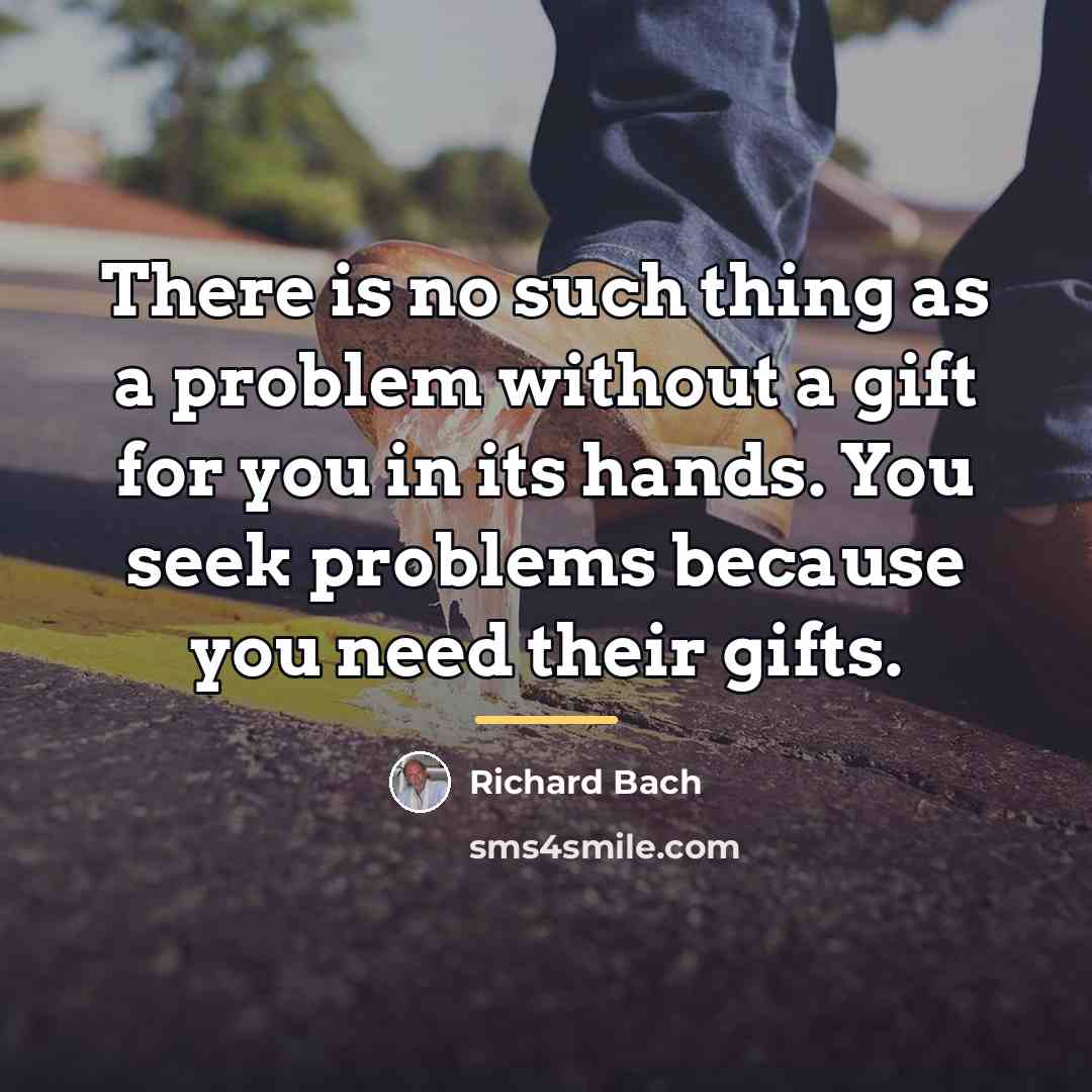 “There is no such thing as a problem without a…” quote by Richard Bach