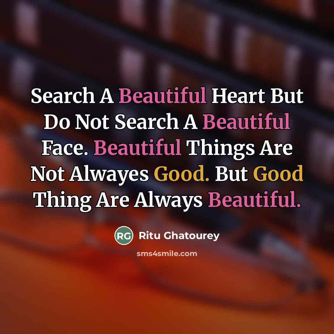 “Search A Beautiful Heart But Do Not Search A Beautiful…” quote by Ritu Ghatourey