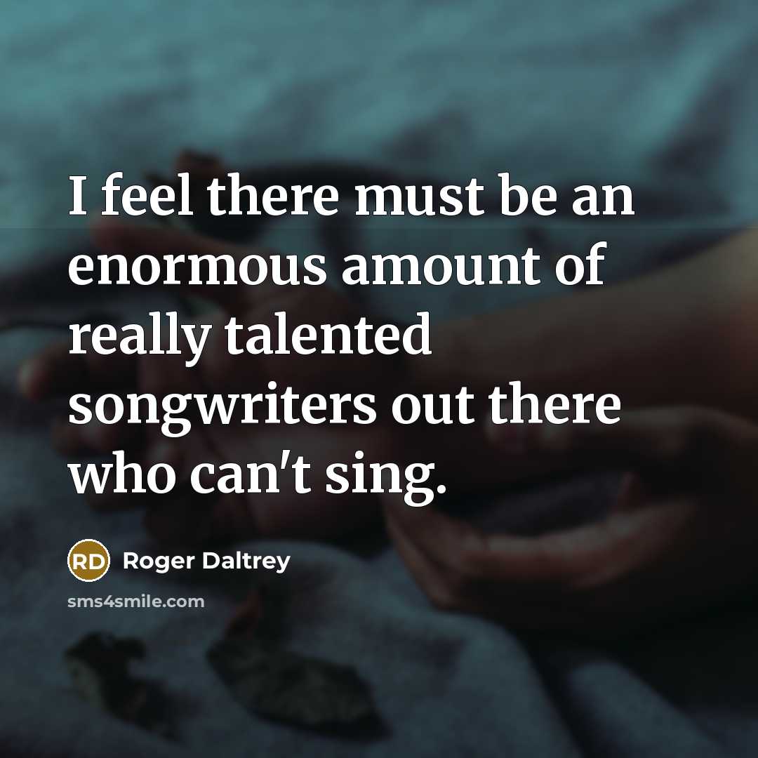 “I feel there must be an enormous amount of really…” quote by Roger Daltrey