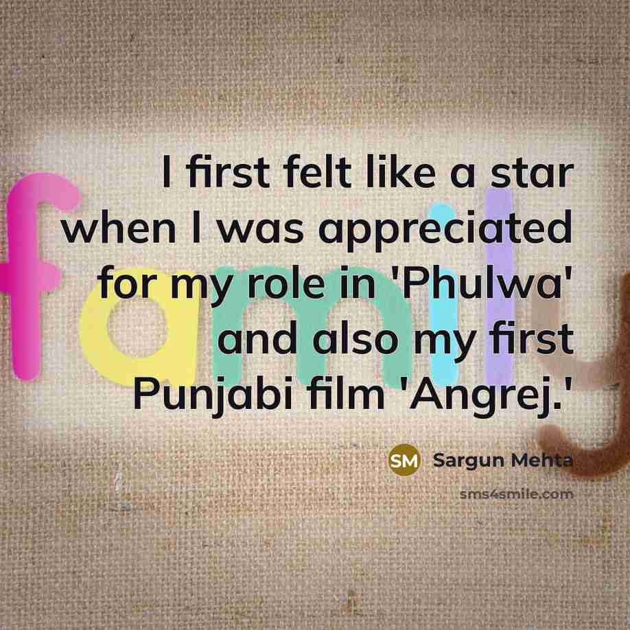 “I first felt like a star when I was appreciated…” quote by Sargun Mehta