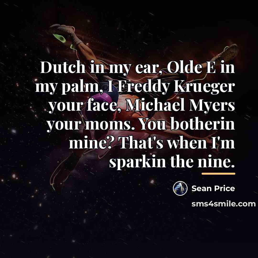 “Dutch in my ear, Olde E in my palm, I…” quote by Sean Price