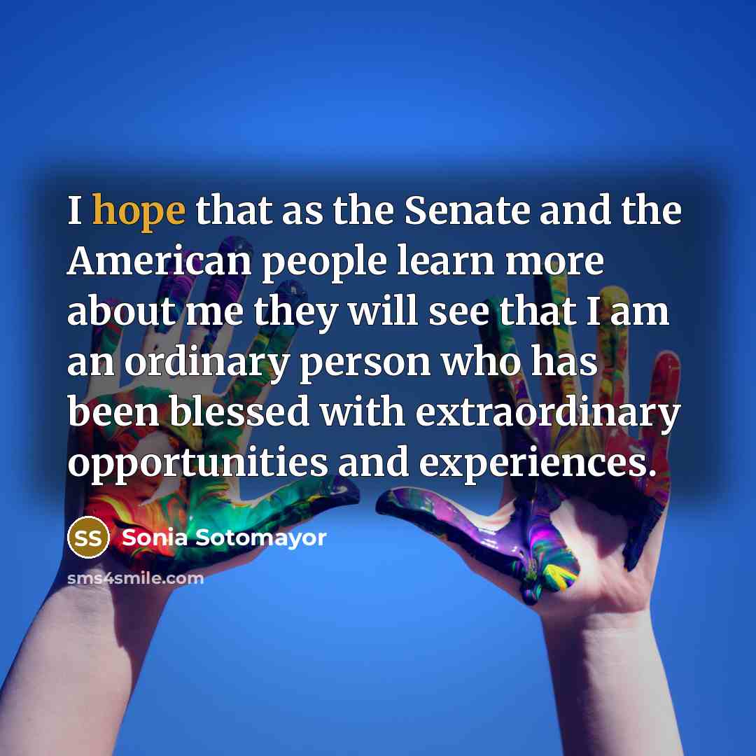 “I hope that as the Senate and the American people…” quote by Sonia Sotomayor