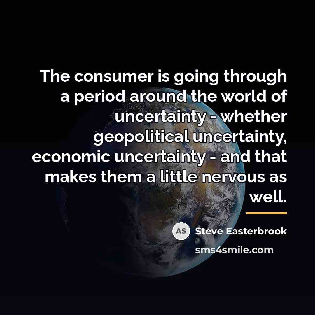 “The consumer is going through a period around the world…” quote by Steve Easterbrook