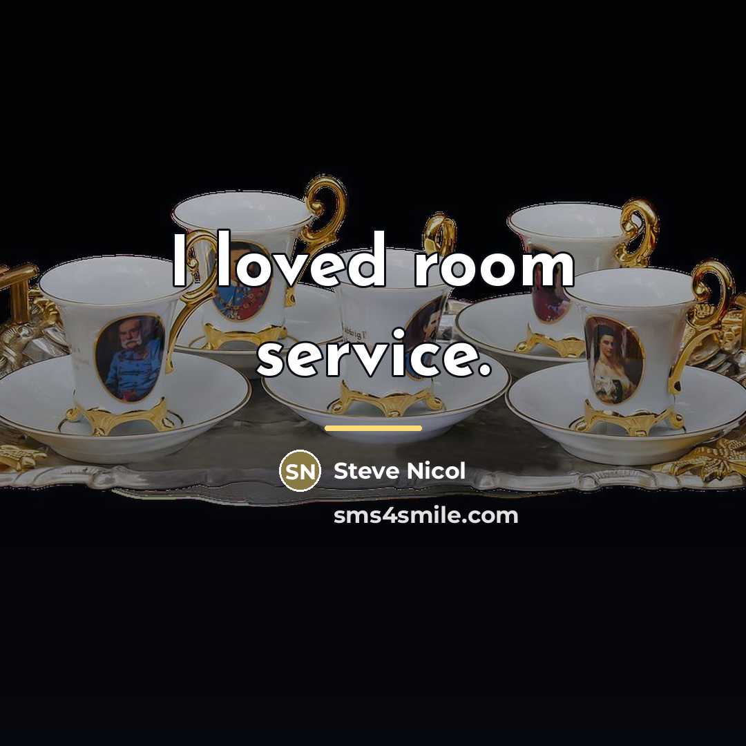“I loved room service.…” quote by Steve Nicol